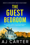 The Guest Bedroom: An utterly addictive psychological thriller with a shocking twist (Standalone Psychological Thrillers)