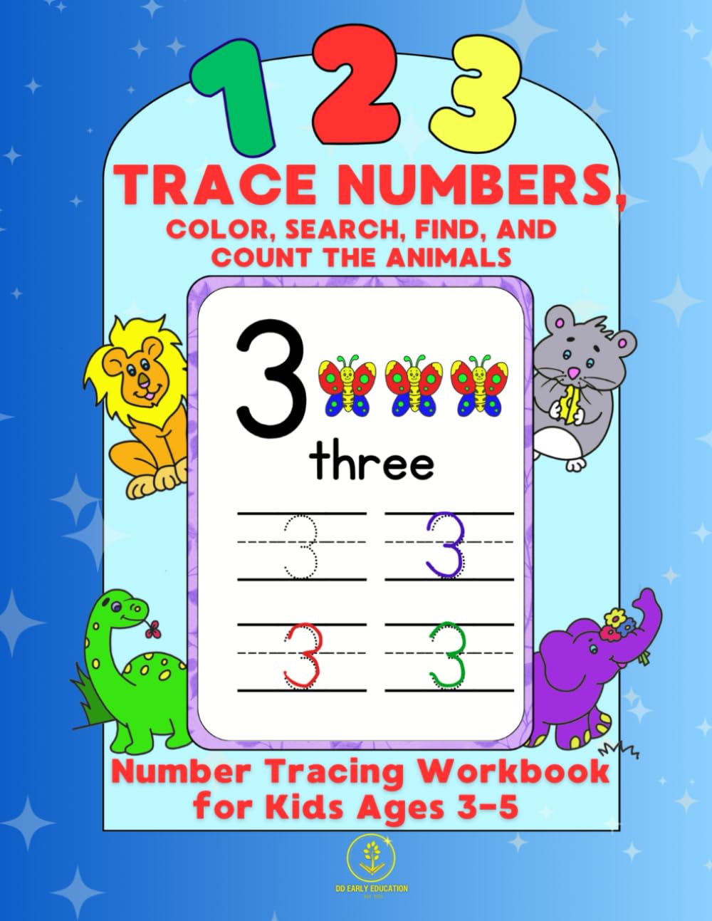 123 Trace Numbers, Color, Search, Find, and Count the Animals: Activity Handwriting Practice Number Tracing Workbook for Kids Ages 3-5, Preschool, Kindergarten (DD Early Education)
